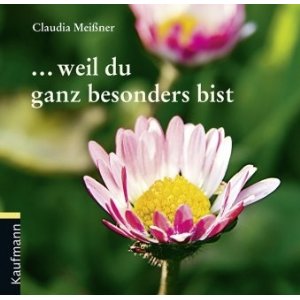 weil du ganz besonders bist