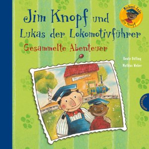 Jim Knopf und Lukas der Lokomotivführer – gesammelte Abenteuer