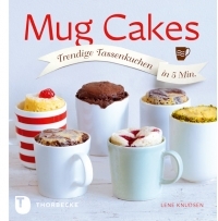 Mug Cakes – trendige Tassenkuchen in 5 Minuten