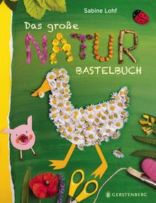 Das große Natur Bastelbuch