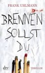 Brennen sollst Du