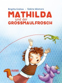 Mathilda und der Grossmaulfrosch