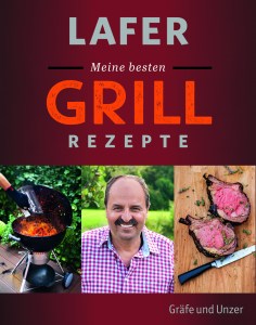 Meine besten Grillrezepte Lafer