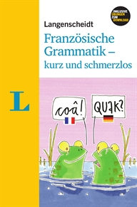 Französische Grammatik – kurz und schmerzlos
