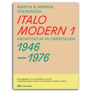 Italo Modern 1 Architektur in Oberitalien – 1946-1976