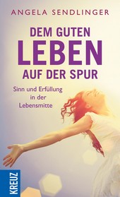 Dem guten Leben auf der Spur