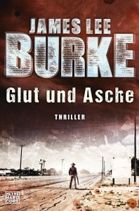 Glut und Asche von James Lee Burke