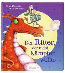 Der Ritter, der nicht kämpfen wollte von Helen Docherty und Thomas Docherty erschienen bei Ellermann