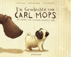 Die Geschichte von Carl Mops - der verloren ging und wieder nach Hause fand von Fabiola Nonn und Joelle Tourlonias erschienen bei Jacoby Stuart