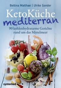Keto Küche mediterran von Bettina Matthaei und Ulrike Gondler erschienen bei Systemed