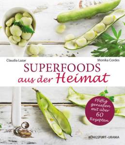 Superfoods aus der Heimat von Monika Cordes erschienen bei Königsfurt Urania