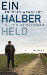 Ein halber Held von Andreas Wenderoth