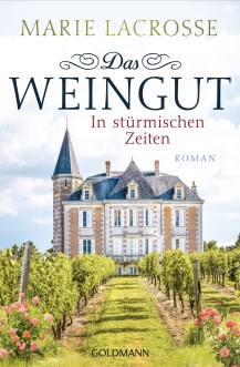 Das Weingut In stuermischen Zeiten von Marie Lacrosse